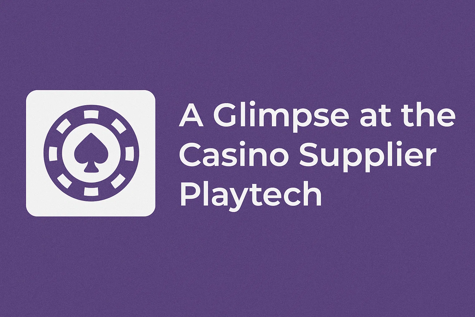 A Glimpse at the Casino Supplier Playtech